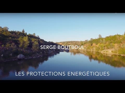 Serge Boutboul - Les protections énergétiques 3